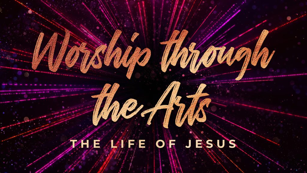 The Role of Arts in Worship (Worship Through the Arts 2019)